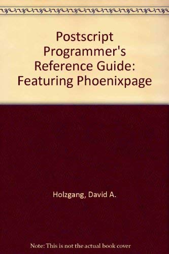 Postscript Programmer's Reference Guide: Featuring Phoenix Page