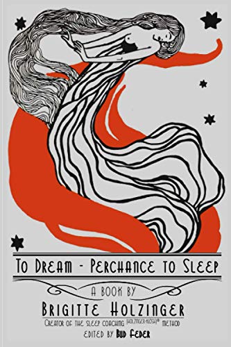 To Dream – Perchance to Sleep