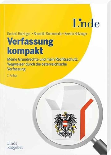 Verfassung kompakt: Meine Grundrechte und mein Rechtsschutz. Wegweiser durch die österreichische Verfassung (Ausgabe Österreich) von Linde Verlag Ges.m.b.H.