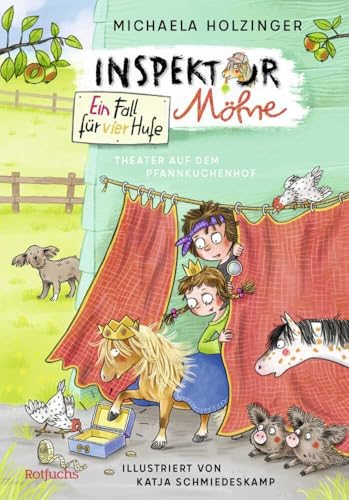 Inspektor Möhre - Ein Fall für vier Hufe: Theater auf dem Pfannkuchenhof (Pony Möhre, Band 2) von rotfuchs