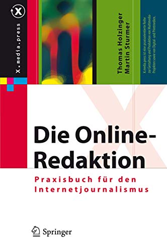 Die Online-Redaktion: Praxisbuch für den Internetjournalismus (X.media.press) von Springer