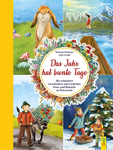 Das Jahr hat bunte Tage: Die schönsten Geschichten und Gedichte, Feste und Bräuche in Österreich von G&G Verlag, Kinder- und Jugendbuch
