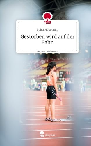 Gestorben wird auf der Bahn. Life is a Story - story.one von story.one publishing