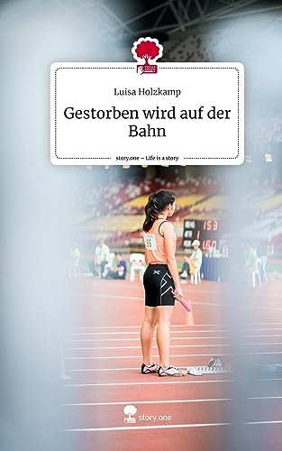 Gestorben wird auf der Bahn. Life is a Story - story.one