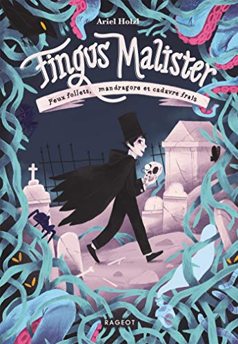 Fingus Malister/ Feux Follets, Mandragore et cadavre frais