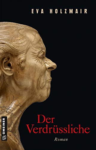 Der Verdrüssliche: Roman (Romane im GMEINER-Verlag) (Carola Broggiato) von Gmeiner Verlag
