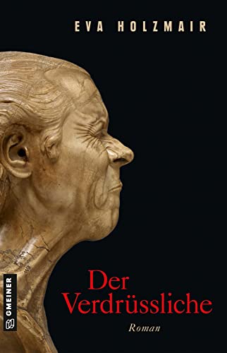 Der Verdrüssliche: Roman (Romane im GMEINER-Verlag) (Carola Broggiato)