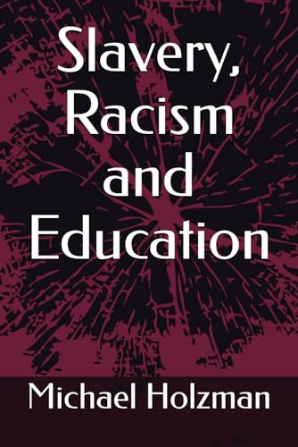 Slavery, Racism and Education von Independently published