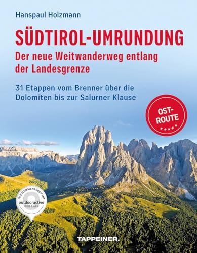 Südtirol-Umrundung OST - Der neue Weitwanderweg entlang der Landesgrenze: 31 Etappen vom Brenner über die Dolomiten bis zur Salurner Klause Südtirol-Umrundung OST - Der neue Weitwanderweg entlang der Landesgrenze: 31 Etappen vom Brenner über die Dolomiten bis zur Salurner Klause von Athesia-Tappeiner Verlag