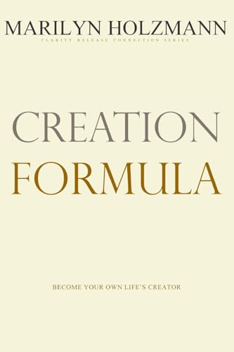 Creation Formula: Clarity, Release and Connection von CreateSpace Independent Publishing Platform