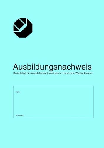 Ausbildungsnachweis für Auszubildende im Handwerk: Wöchentliche Arbeitsbeschreibung