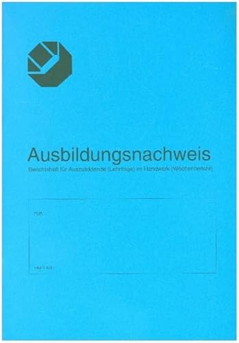 Ausbildungsnachweis für Auszubildende im Handwerk: Wöchentliche Arbeitsbeschreibung Ausbildungsnachweis für Auszubildende im Handwerk: Wöchentliche Arbeitsbeschreibung