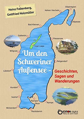 Um den Schweriner Außensee - Geschichten, Sagen und Wanderungen von EDITION digital