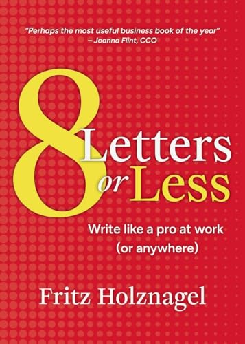 8 Letters or Less: Write Like a Pro at Work (or Anywhere) von How2Conquer