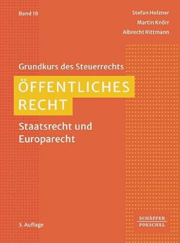 Öffentliches Recht: Staatsrecht und Europarecht (Grundkurs des Steuerrechts) von Schäffer-Poeschel