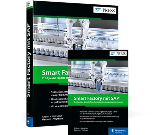 Smart Factory mit SAP: Erfolgreiche digitale Transformation im Fertigungsunternehmen Smart Factory mit SAP: Erfolgreiche digitale Transformation im Fertigungsunternehmen von Rheinwerk