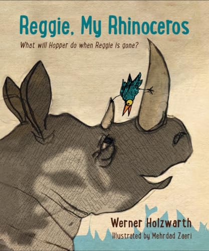 Reggie, My Rhinoceros: A gentle children’s book on grief