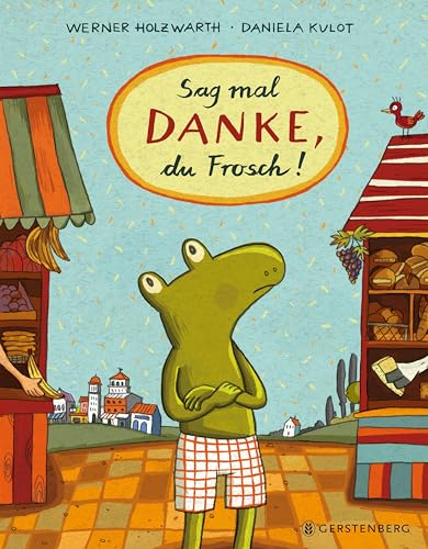 Sag mal DANKE, du Frosch! Sag mal DANKE, du Frosch!