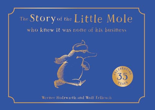 The Story of the Little Mole who knew it was none of his business: A new edition of a hilarious children’s illustrated classic