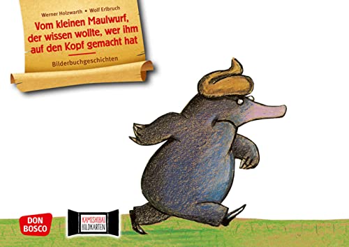 Vom kleinen Maulwurf, der wissen wollte, wer ihm auf den Kopf gemacht hat. Kamishibai Bildkartenset. Entdecken - Erzählen - Begreifen. ... für unser Erzähltheater. Für Kita & Zuhause von Don Bosco