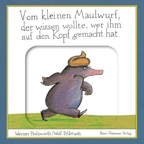 Vom kleinen Maulwurf, der wissen wollte, wer ihm auf den Kopf gemacht hat: Pappbilderbuch mit Schiebeelementen Vom kleinen Maulwurf, der wissen wollte, wer ihm auf den Kopf gemacht hat: Pappbilderbuch mit Schiebeelementen