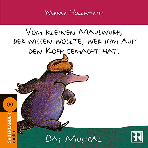 Vom kleinen Maulwurf, der wissen wollte wer ihm auf den Kopf gemacht hat Vom kleinen Maulwurf, der wissen wollte wer ihm auf den Kopf gemacht hat
