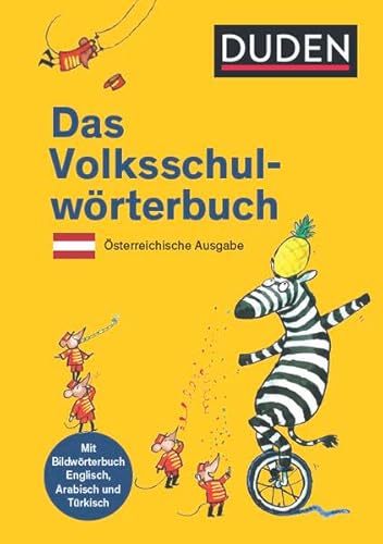 DUDEN - Das Volksschulwörterbuch. Lehrplan 2023: Österreichische Ausgabe. Mit Bildwörterbuch Englisch/Türkisch/Arabisch
