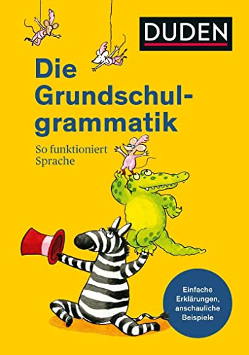 Duden - Die Grundschulgrammatik: So funktioniert Sprache (Duden - Grundschulwörterbücher) von Duden