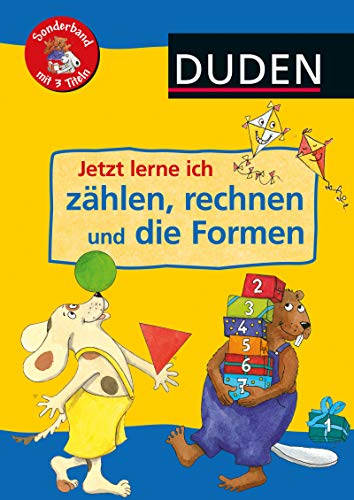 Jetzt lerne ich zählen, rechnen und die Formen Jetzt lerne ich zählen, rechnen und die Formen