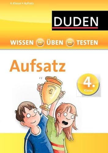 Wissen – Üben – Testen: Deutsch – Aufsatz 4. Klasse Wissen – Üben – Testen: Deutsch – Aufsatz 4. Klasse