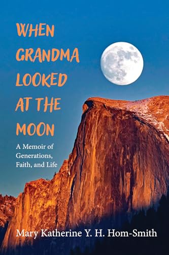 When Grandma Looked at the Moon: A Memoir of Generations, Faith, and Life von Resource Publications