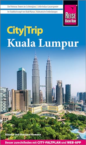 Reise Know-How CityTrip Kuala Lumpur: Reiseführer mit Stadtplan und kostenloser Web-App