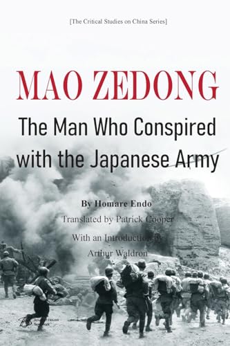 Mao Zedong: The Man Who Conspired with the Japanese Army Mao Zedong: The Man Who Conspired with the Japanese Army von Not Avail