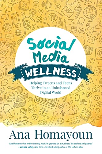 Social Media Wellness: Helping Tweens and Teens Thrive in an Unbalanced Digital World (Corwin Teaching Essentials) von Corwin