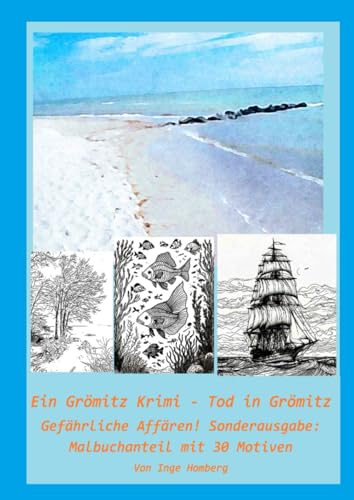 Ein Grömitz Krimi - Tod in Grömitz: Gefährliche Affären! Sonderausgabe: Malbuchanteil mit 30 Motiven von epubli