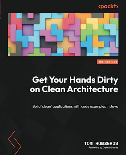 Get Your Hands Dirty on Clean Architecture: Build 'clean' applications with code examples in Java von Packt Publishing