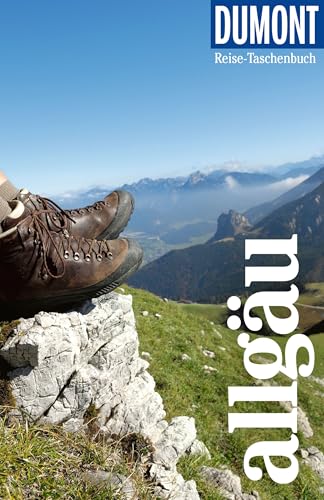 DUMONT Reise-Taschenbuch Reiseführer Allgäu: Reiseführer plus Reisekarte. Mit individuellen Autorentipps und vielen Touren. von DUMONT Reise ein Imprint von MAIRDUMONT