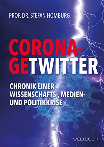Corona-Getwitter: Chronik einer Wissenschafts-, Medien- und Politikkrise von Weltbuch Verlag