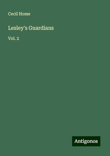 Lesley's Guardians: Vol. 2 von Antigonos Verlag