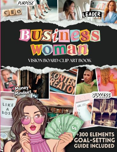 Vision Board Clip Art Book for Women in Business: A Manifestation & Goal-Setting Guide with Inspirational Images, CEO Mindset Quotes, and Wealth-Building Strategies von Independently published
