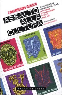 Assalto alla cultura. Le avanguardie artistico-politiche: lettrismo, situazionismo, fluxus, mail art (Underground) von ShaKe