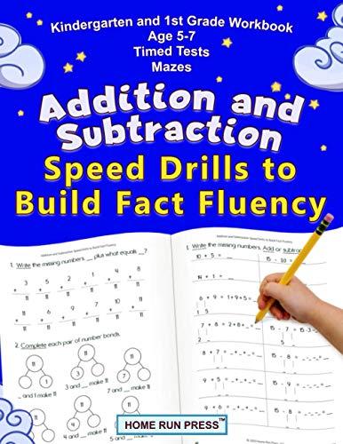 Addition and Subtraction Speed Drills to Build Fact Fluency: Kindergarten and 1st Grade Workbook Age 5-7 Timed Tests Mazes