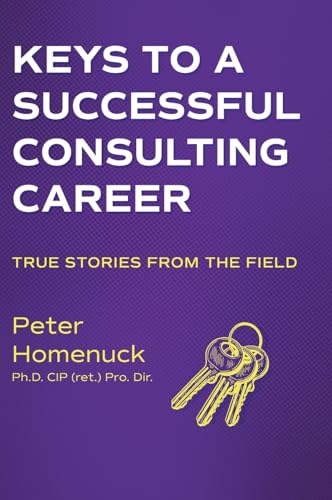 Keys to a Successful Consulting Career: True Stories from the Field von FriesenPress