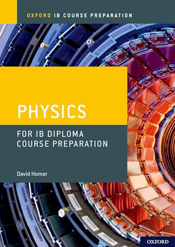 Oxford IB Course Preparation: Physics for IB Diploma Programme Course Preparation (IB PREPARED) von Oxford University Press, USA