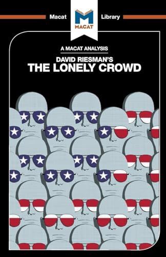 The Lonely Crowd: A Study of the Changing American Character (The Macat Library)