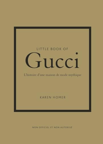 Little Book of Gucci - L'histoire d'une maison de mode mythique