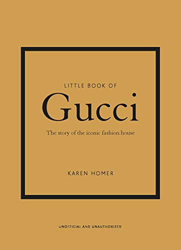 Little Book of Gucci: The story of the iconic fashion house (Little Books of Fashion)