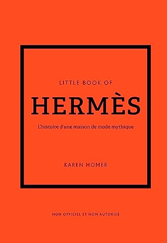 Little Book of Hermès (version française) - L'histoire d'une maison de mode mythique von PLACE VICTOIRES