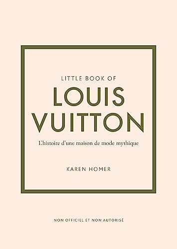 Little book of Louis Vuitton (Version française) - L'histoire d'une maison de mode mythique von PLACE VICTOIRES