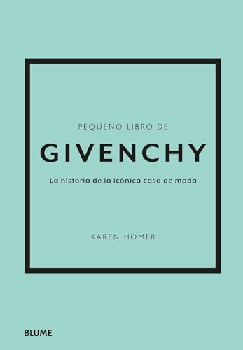Pequeño libro de Givenchy: La historia de la icónica casa de moda von BLUME (Naturart)